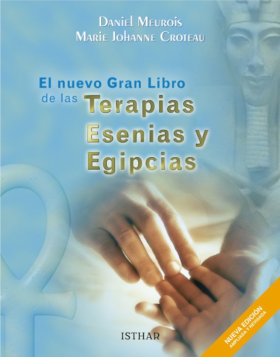 El Nuevo Gran Libro de las Terapias Esenias y Egipcias El Nuevo Gran Libro de las Terapias Esenias y Egipcias